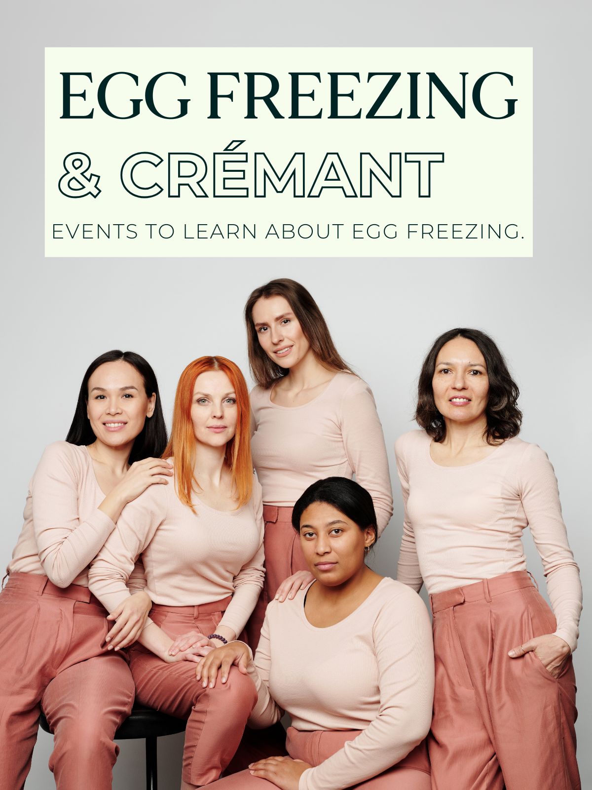 Group of women promoting an Egg Freezing & Crémant event to learn about egg freezing at Fyrce Care.